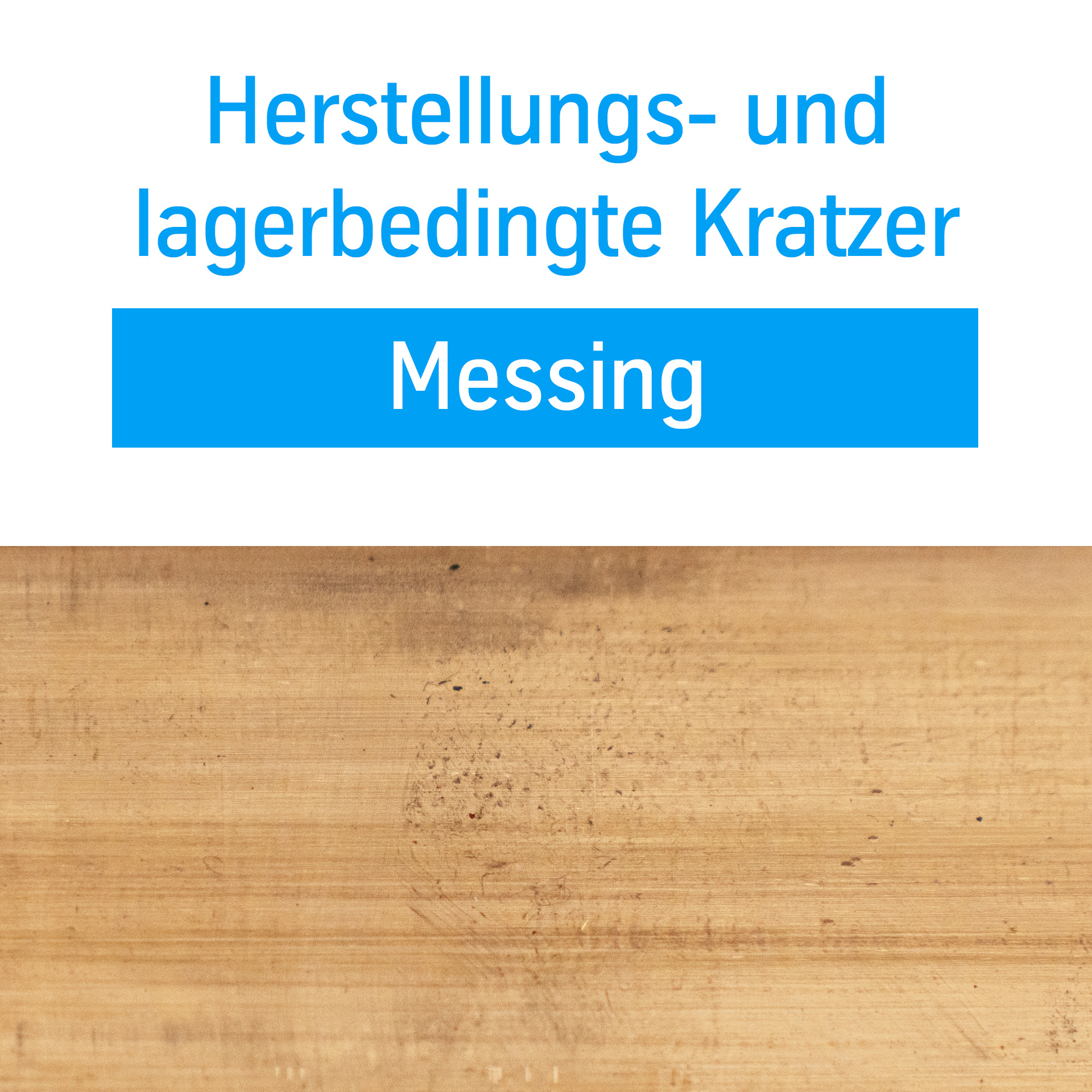 Herstellungs- und lagerbedingte Kratzer in Messingprofilen